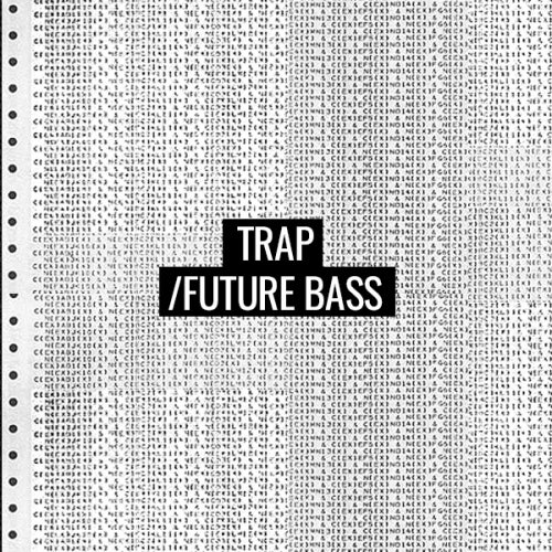Future Anthems: Trap / Future Bass