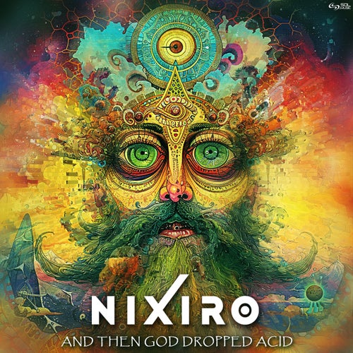  Nixiro - And Then God Dropped Acid (2024) 