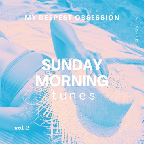 Cover art for My Deepest Obsession, Vol. 2 (Sunday Morning Tunes)