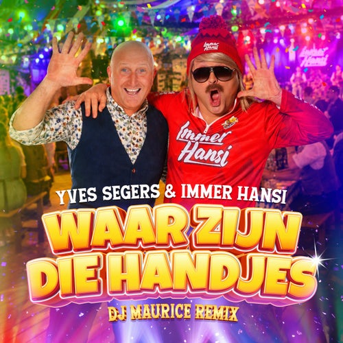 Waar Zijn Die Handjes (DJ Maurice Remix)