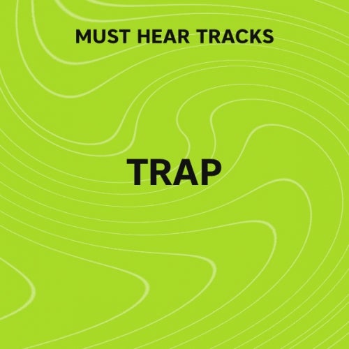 Must Hear Trap: March