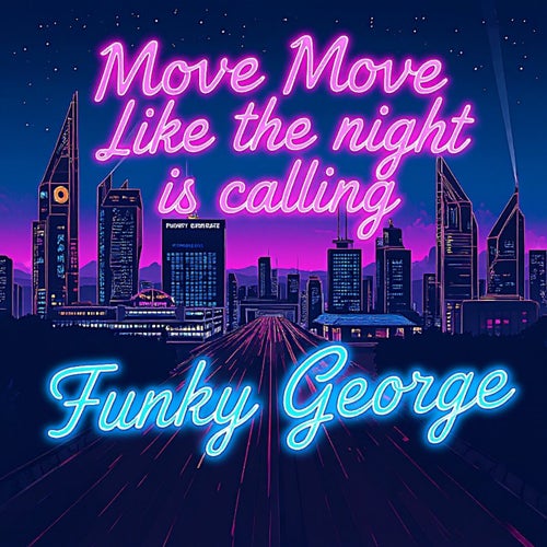 Move Move Like The Night Is Calling