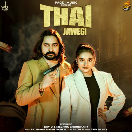 Thai Jawegi (feat. Kay D & Meghna Choudhary)