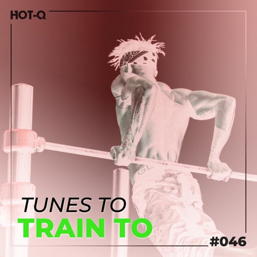 Tunes To Train To 046