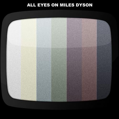 All Eyes On Miles Dyson