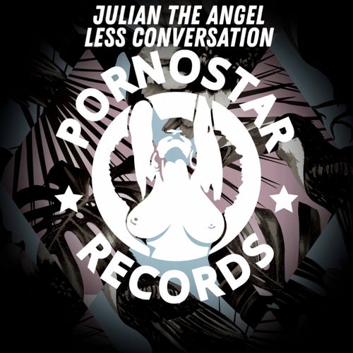 Julian The Angel - Less Conversation