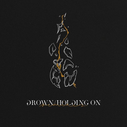 Drown/Holding On (Remixes)