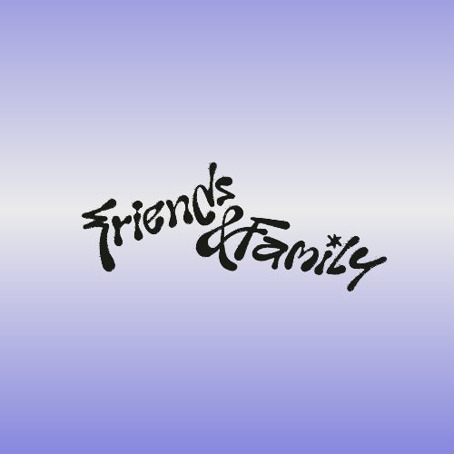 Friends & Family