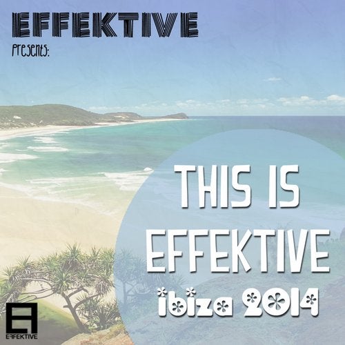 This Is Effektive Ibiza 2014