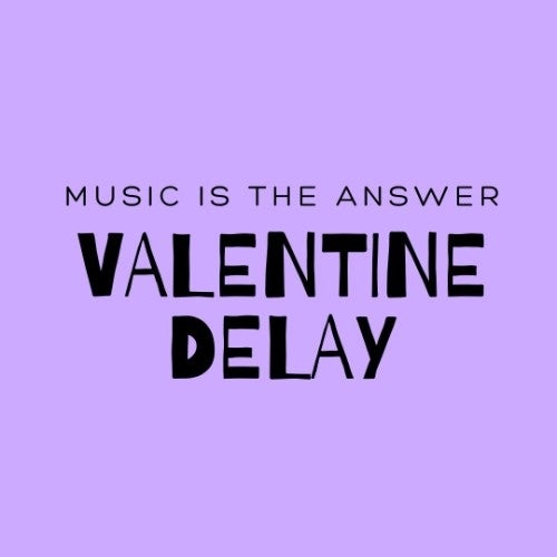 Valentine Delay