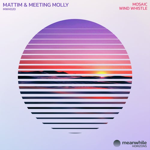  Mattim & Meeting Molly - Mosaic / Wind Whistle (2024) 