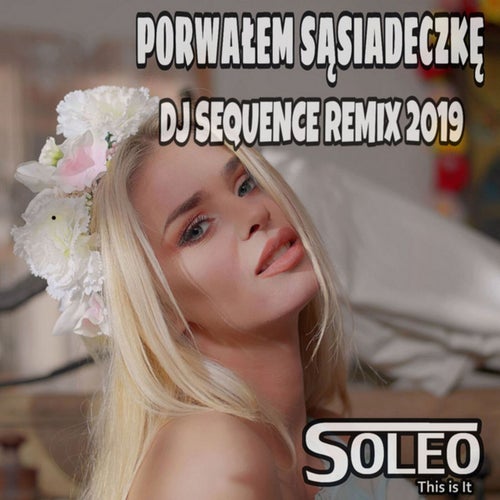 Porwałem sąsiadeczkę (DJ Sequence Remix)