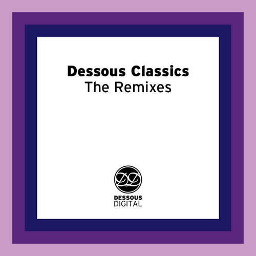 Dessous Classics - The Remixes