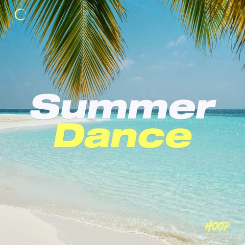 Summer Dance 2026: The Best Dance Music for Your Summer by Hoop Records