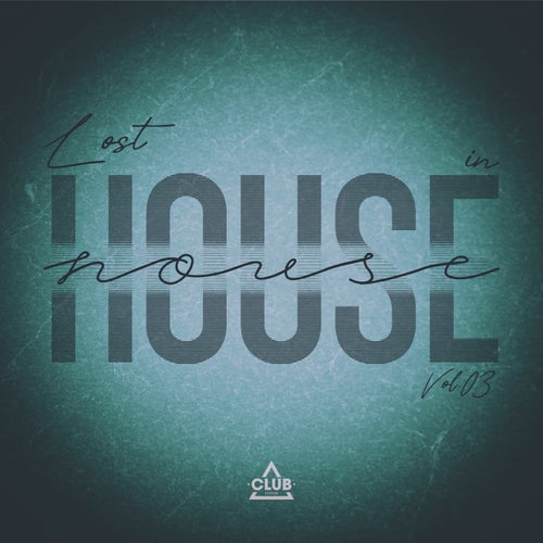 Lost in House, Vol.03 (2025) - Club Session