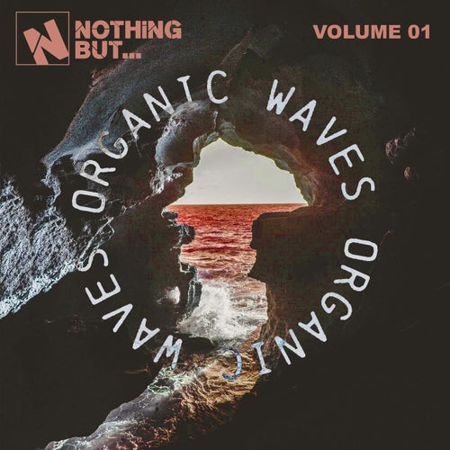 Nothing But... Organic Waves, Vol. 01 [NBORGANICW01] - Nothing But (Afro House,Organic House,Deep House,Progressive House) Album Cover
