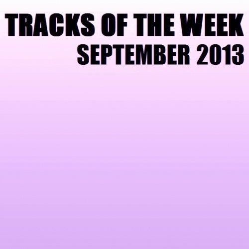 Tracks Of The Week - September 2013 (Week 2)