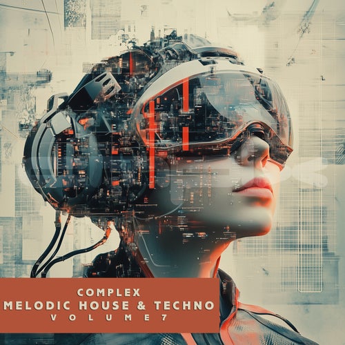 Complex Melodic House & Techno, Vol. 7