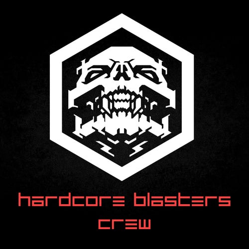 Hardcore Blasters Crew