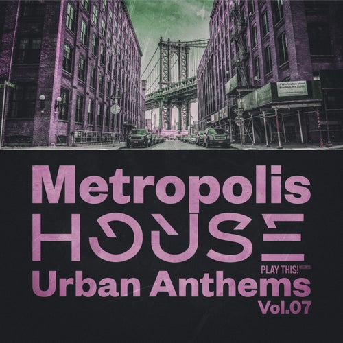 Metropolis House: Urban Anthems, Vol.07