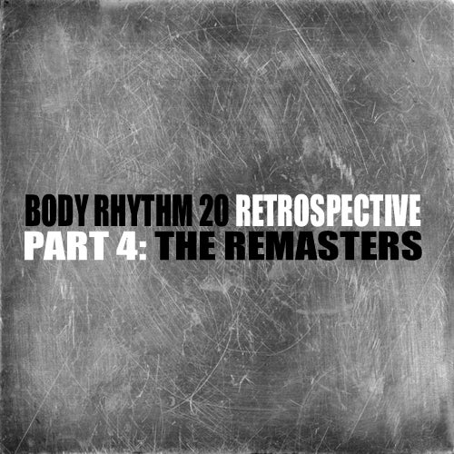 Body Rhythm 20 Retrospective Part 4: The Remasters