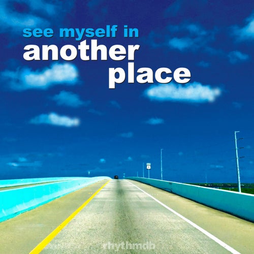 See Myself In Another Place