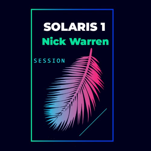 Solaris Sessions #1 with Nick Warren Remixes