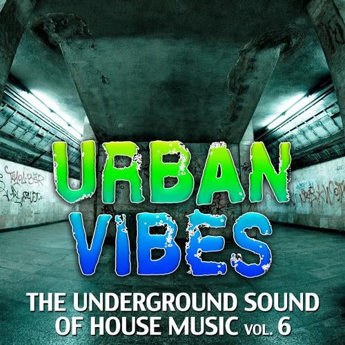 Urban Vibes - The Underground Sound Of House Music Vol. 6