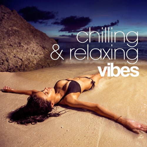Chilling & Relaxing Vibes