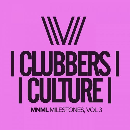Cover art for Clubbers Culture: MNML Milestones, Vol.3