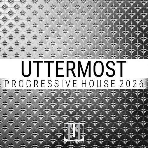 Uttermost - Progressive House 2026