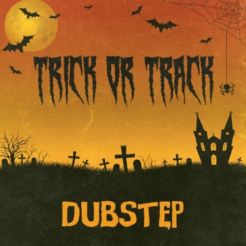 Trick Or Track: Dubstep