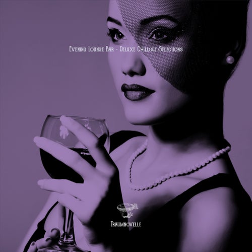 Evening Lounge Bar - Deluxe Chillout Selections