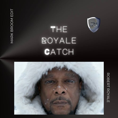 The Royalé Catch (Mark Broom Edit)