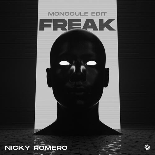 Nicky Romero, Monocule - Nicky Romero - Freak (Monocule Extended Edit)