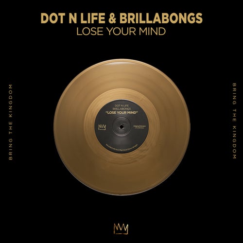Lose Your Mind Extended Mix By Dot N Life Brillabongs On Beatport