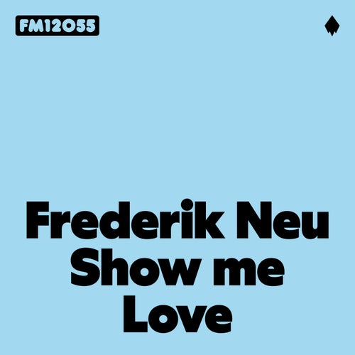  Frederik Neu - Show Me Love (2024) 