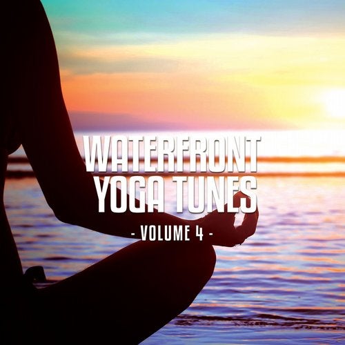 Cover art for Waterfront Yoga Tunes, Vol. 4 (Relaxing Beach Yoga Moods)