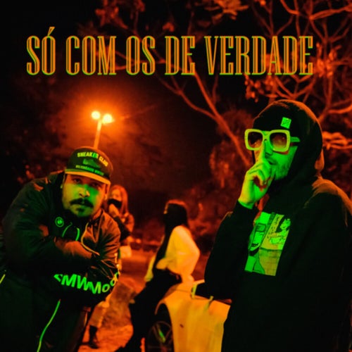 Só Com os de Verdade