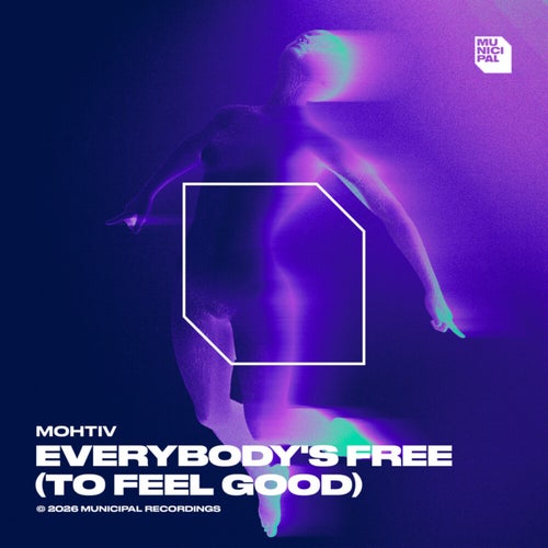 Everybody's Free (To Feel Good) (Extended Mix)