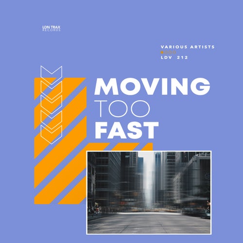 Moving Too Fast