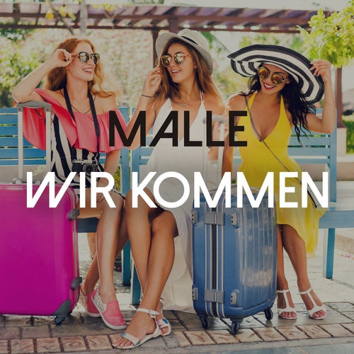 Malle Wir Kommen