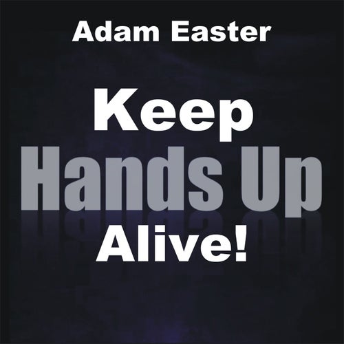 Keep Hands up Alive!