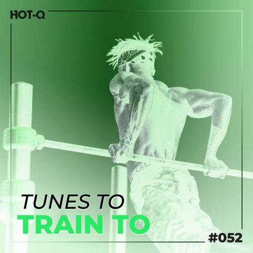 Tunes To Train To 052