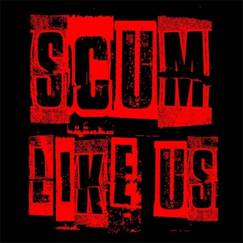 Scum Like Us