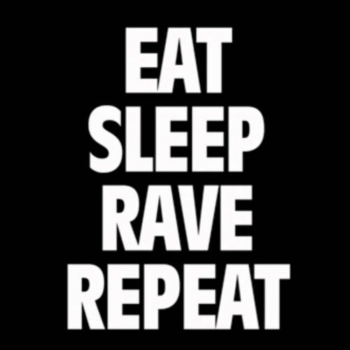 EAT SLEEP RAVE REPEAT