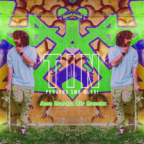 Ponovno smo mladi (Ana Marija Šir Remix)
