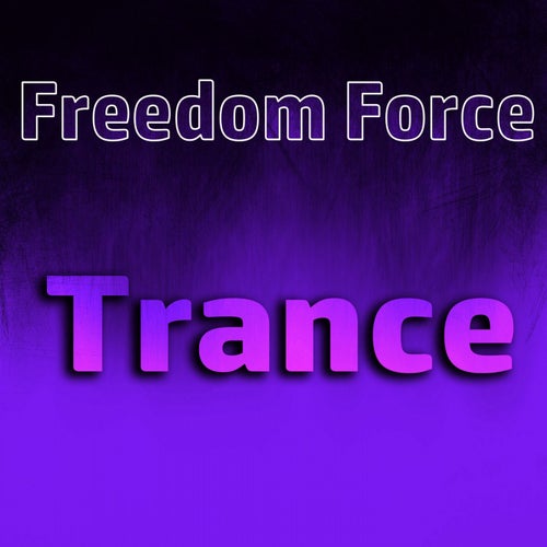 Freedom Force Trance