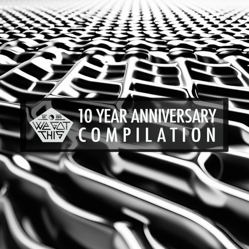 We Got This Music 10 Year Anniversary Compilation