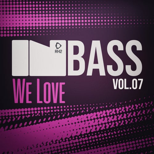 In Bass We Love, Vol.07